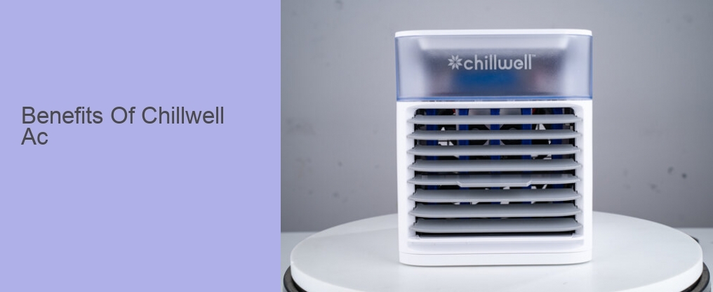 Benefits Of Chillwell Ac