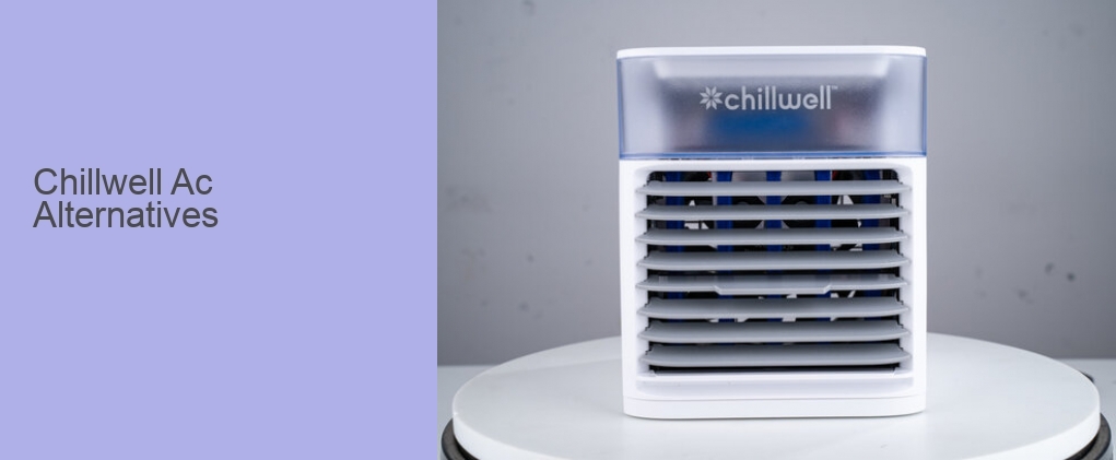 Chillwell Ac Alternatives