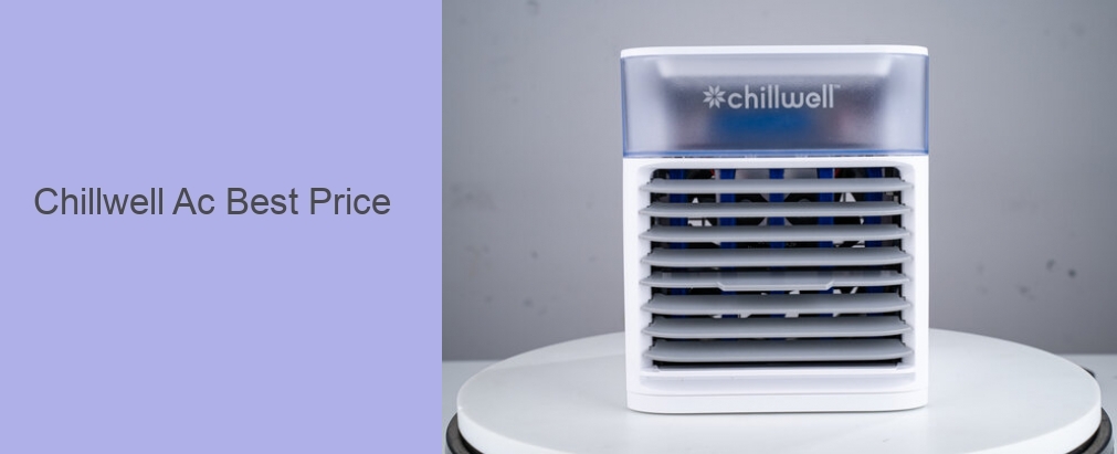 Chillwell Ac Best Price