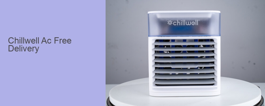 Chillwell Ac Free Delivery