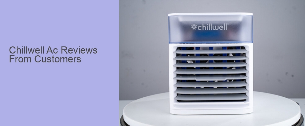 Chillwell Ac Reviews From Customers