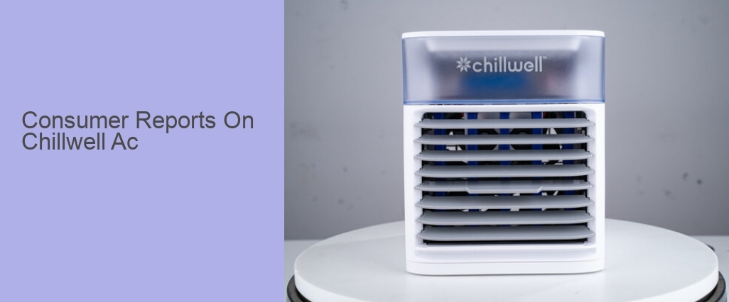 Consumer Reports On Chillwell Ac