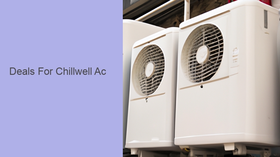 Deals For Chillwell Ac