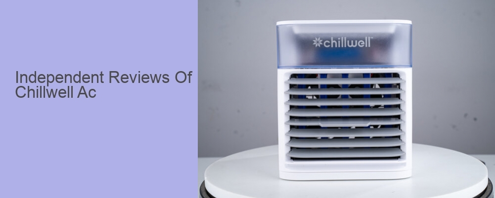 Independent Reviews Of Chillwell Ac