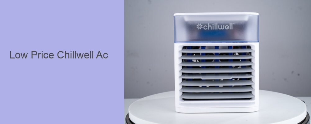 Low Price Chillwell Ac