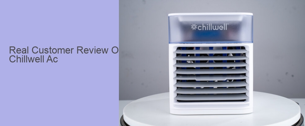 Real Customer Review Of Chillwell Ac